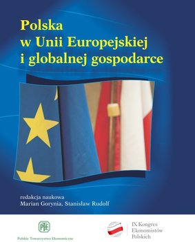 Polska w Unii Europejskiej i globalnej gospodarce - Rudolf Stanisław, Gorynia Marian