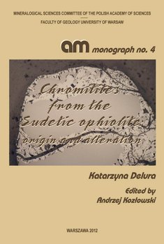 Chromitites from the Sudetic ophiolite. Origin and alteration - Delura Katarzyna