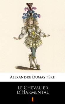 Le Chevalier d'Harmental - Dumas Aleksander