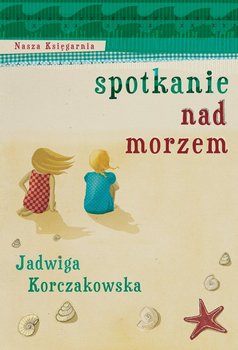 Spotkanie nad morzem - Korczakowska Jadwiga