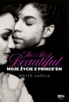 The Most Beautiful. Moje życie z Prince’em - Garcia Mayte