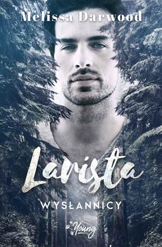 Larista. Wysłannicy - Darwood Melissa
