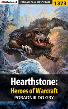 Hearthstone: Heroes of Warcraft - poradnik do gry - Grochala Patryk Irtan