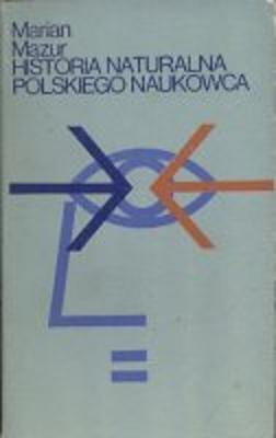 Mazur M. - Historia naturalna polskiego naukowca