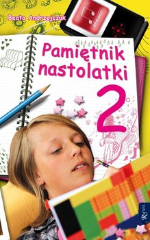 Pamiętnik nastolatki 2 - Andrzejczuk Beata