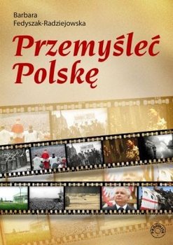Przemyśleć Polskę - Fedyszak-Radziejowska Barbara