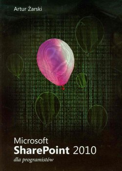 Microsoft SharePoint 2010 dla programistów - Żarski Artur