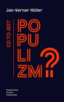 Co to jest populizm? - Muller Jan-Werner