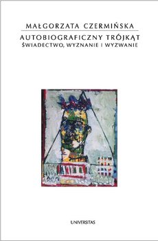 Autobiograficzny trójkąt - Nycz Ryszard, Czermińska Małgorzata