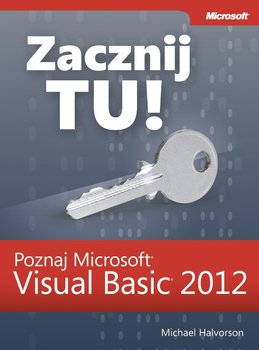 Zacznij tu! Poznaj Microsoft Visual Basic 2012 - Halvorson Michael