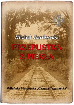 Przepustka z piekła - Gardowski Michał