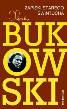 Zapiski starego świntucha - Bukowski Charles