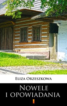 Nowele i opowiadania - Orzeszkowa Eliza