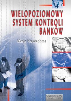 Wielopoziomowy system kontroli banków. Rozdział 3 - Niewiadoma Maria