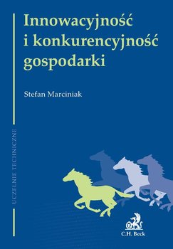 Innowacyjność i konkurencyjność gospodarki - Marciniak Stefan