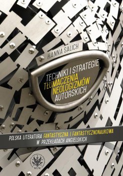 Techniki i strategie tłumaczenia neologizmów autorskich - Salich Hanna