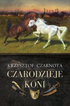 Czarodzieje koni - Czarnota Krzysztof