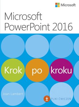 Microsoft PowerPoint 2016. Krok po kroku - Lambert Joan