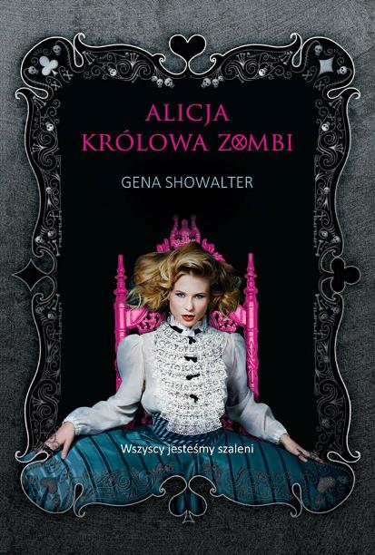 Showalter Gena - Kroniki Białego Królika 03 - Alicja. Królowa zombi