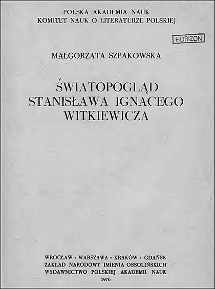 Małgorzata Szpakowska - Światopogląd Stanisława Ignacego Witkiewicza (1976)