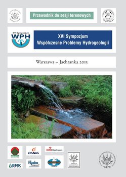 XXVI Sympozjum. Współczesne problemy Hydrogeologii. Warszawa - Jachranka 2013. Przewodnik do sesji terenowych - Opracowanie zbiorowe